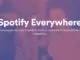 Spotify Everywhere - new smart integrations released