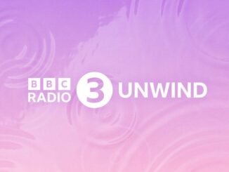 BBC Radio 3 Unwind launches on BBC Sounds